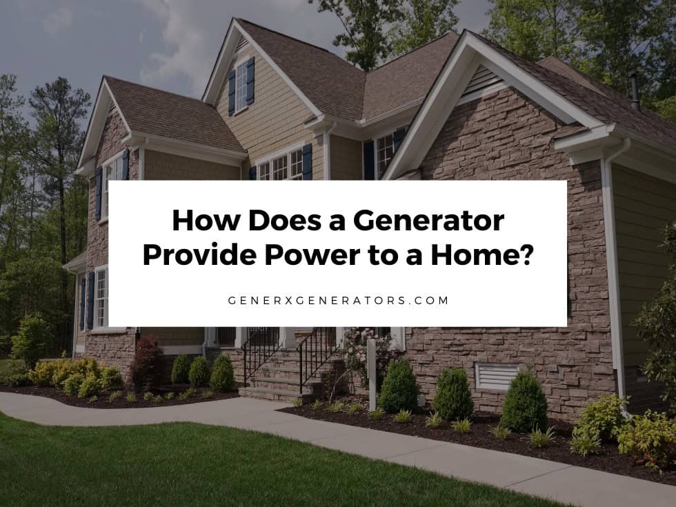 How Does a Generator Provide Power to a Home?