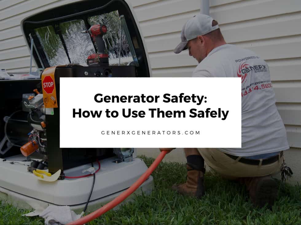 Generator Safety – How to Use Them Safely