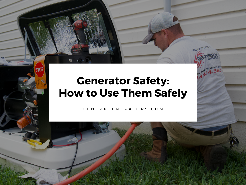 Generator Safety How To Use Them Safely Generx Generators 6665