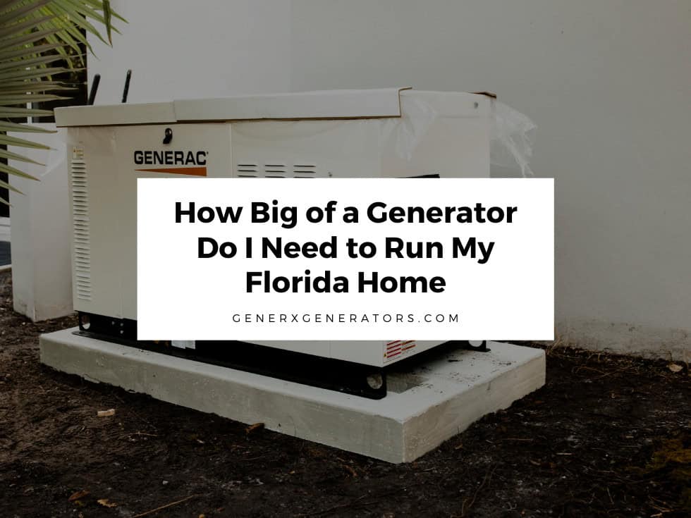 How Big of a Generator Do I Need to Run My Florida Home