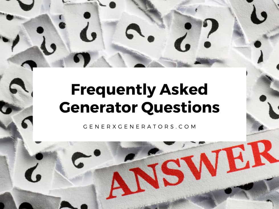 Frequently Asked Generator Questions