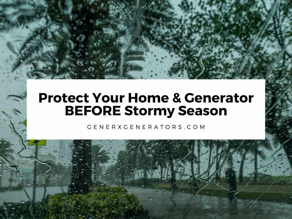 Protect Your Home and Generator BEFORE Stormy Season