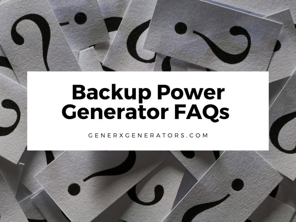 Backup Power Generator FAQs