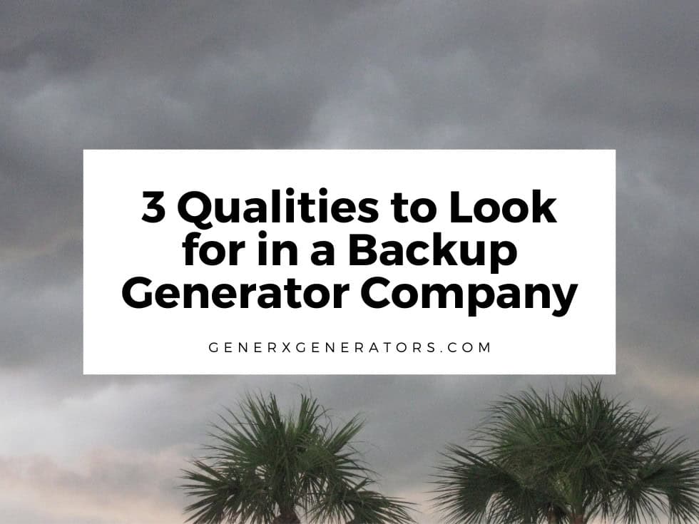 3 Qualities to Look for in a Backup Generator Company