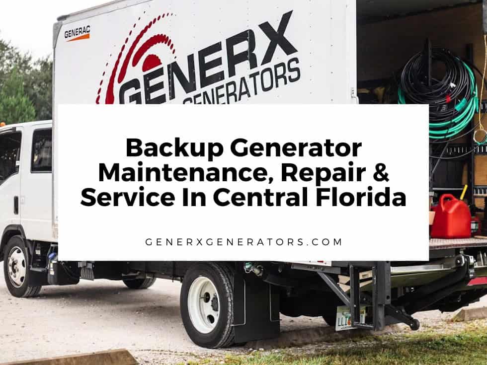 Backup Generator Maintenance, Repair & Service In Central Florida