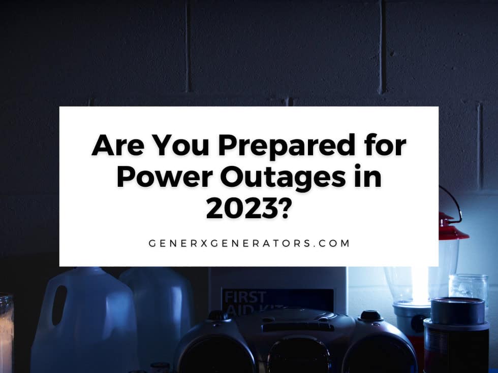 Are You Prepared for Power Outages in 2023?