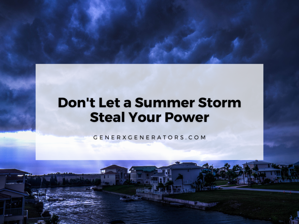 Don’t Let a Summer Storm Steal Your Power