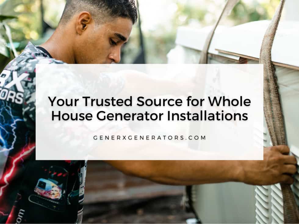 Your Trusted Source for Whole House Generator Installations