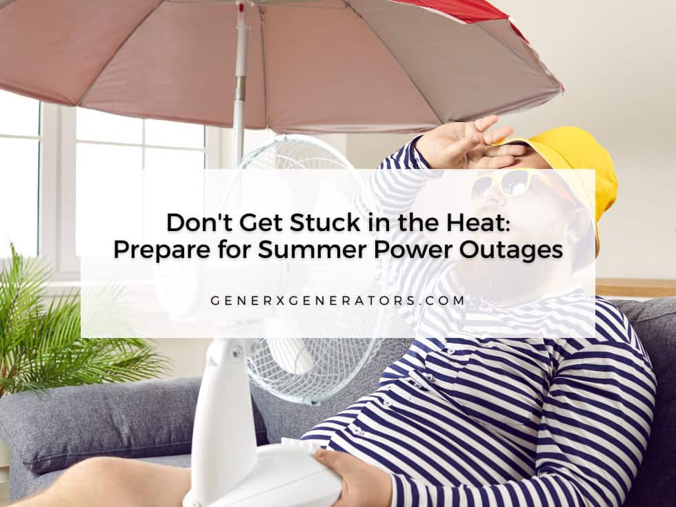 Don’t Get Stuck in the Heat: Prepare for Summer Power Outages